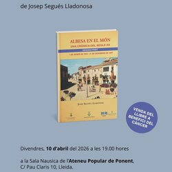 Presentació del llibre 'Albesa en el món. 1932-1957', de Josep Segués Lladonosa