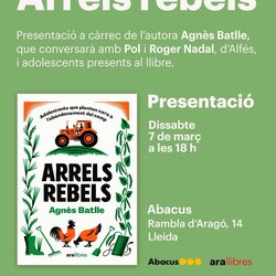 Presentació del llibre 'Arrels rebels' d'Agnès Batlle