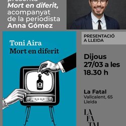 Presentació del llibre 'Mort en diferit' de Toni Aira