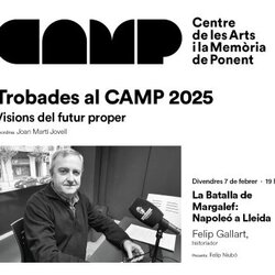 Trobades al CAMP - "La Batalla de Margalef: Napoleó a Lleida", a càrrec de Felip Gallart