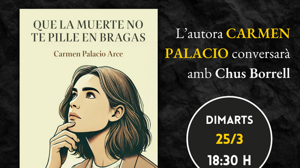 Presentació novel·la 'Que la muerte no te pille en bragas' a càrrec de l’autora, Carmen Palacio