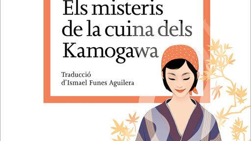 Parlarem d'Els misteris de la cuina dels Kamogawa de l'autor japonès Hisashi Kashiwai