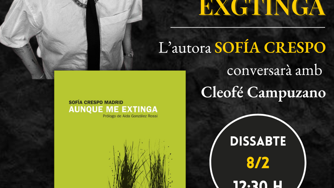 Presentació i recital del poemari Aunque me extinga, a càrrec de la seua autora Sofía Crespo