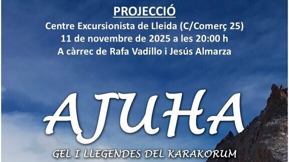 Projecció 'AJUHA, GEL I LLEGENDES DEL KARAKORUM', a càrrec de Rafa Vadillo i Jesús Almarza