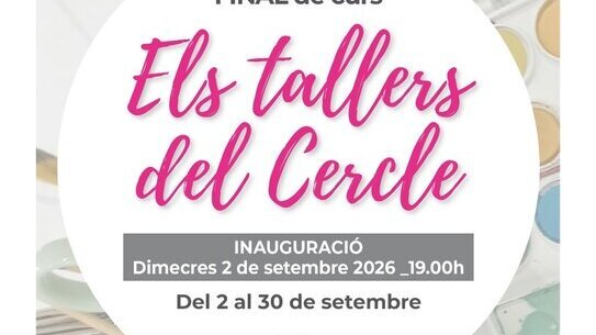 Exposició "ELS TALLERS DEL CERCLE”