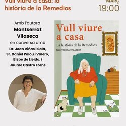 Presentació del llibre 'Vull viure a casa. La història de la Remedios', de Montserrat Vilaseca