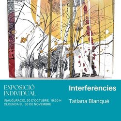 Exposició 'Interferències' de Tatiana Blanqué