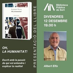 Presentació del llibre 'Oh, la humanitat!', a càrrec de l’autor, el periodista i escriptor Albert Elfa