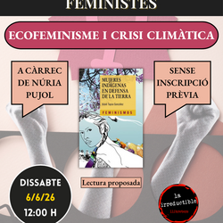 Sisena sessió del cicle de debats feministes: Ecofeminisme i crisi climàtica