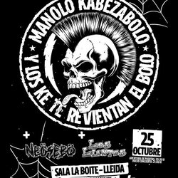 MANOLO KABEZABOLO Y LOS KE TE REVIENTAN EL BOLO + NEÖSEBÖ + LOS LIANTES