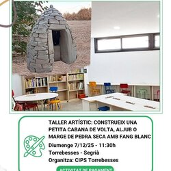 Taller artístic: construeix una petita cabana de volta, aljub o marge de pedra seca amb fang blanc