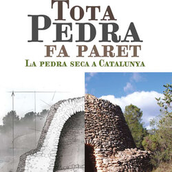 Exposició 'Tota pedra fa paret. La pedra seca a Catalunya'