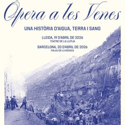 ÒPERA A LES VENES', l'espectacle musical sobre la història del Canal d'Urgell, torna a la Llotja