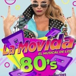 'La Movida, el Musical de los 80's'