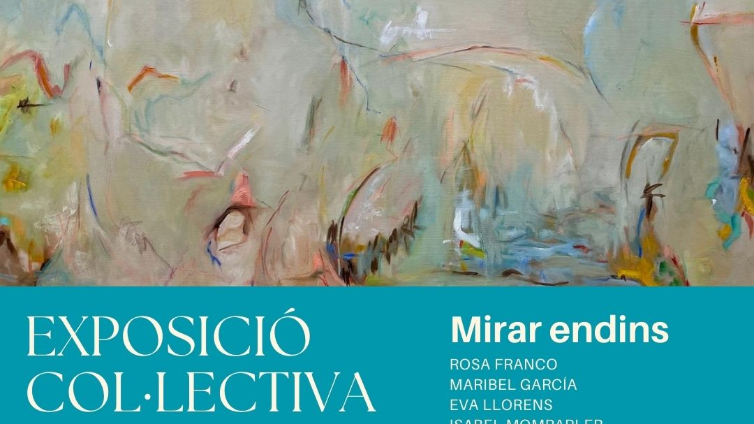 Exposició col·lectiva 'Mirar Endins'