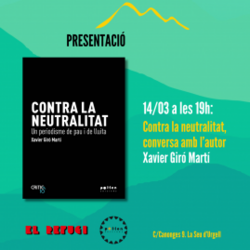 Presentació del llibre "Contra la neutralitat" de Xavier Giró