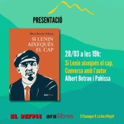 Presentació de llibre 'Si Lenin aixequés el cap, conversa amb l'autor'