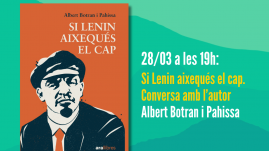 Presentació de llibre 'Si Lenin aixequés el cap, conversa amb l'autor'