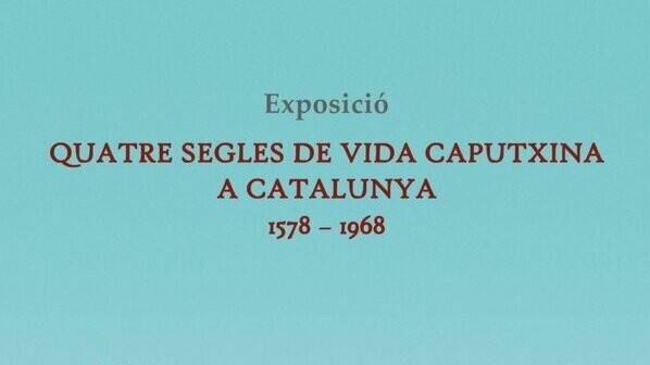Quatre segles de vida caputxina a Catalunya
