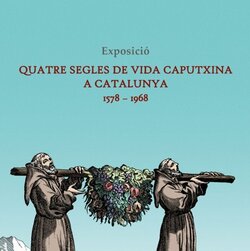 Quatre segles de vida caputxina a Catalunya