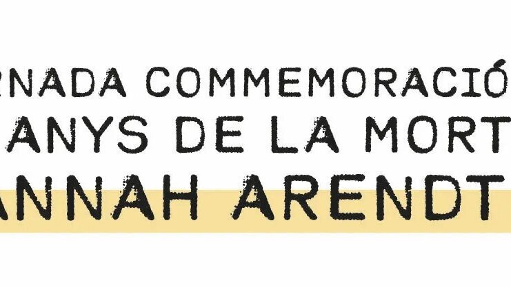 Jornada Commemoració dels 50 anys de la Mort de Hannah Arendt