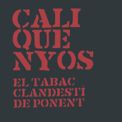 Exposició 'Caliquenyos, el tabac clandestí de Ponent'