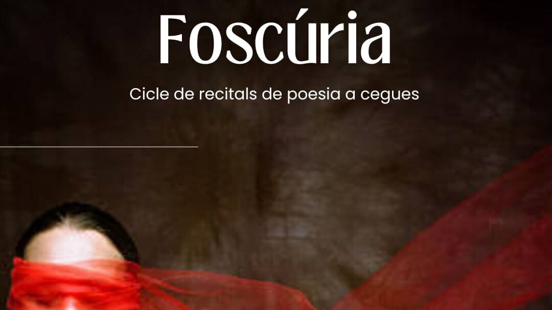 Foscúria. Cicles de recitals de poesia a cegues