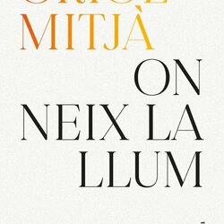 Presentació de 'On neix la llum', d'Oriol Mitjà