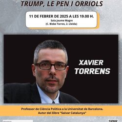 Conferència 'El Nacionalisme, Trump, Le Pen i Orriols', a càrrec de Xavier Torrens