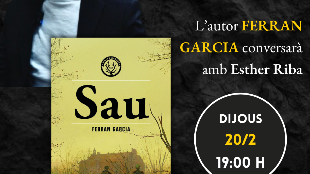 Presentació de la novel·la Sau, a càrrec del seu autor, Ferran Garcia