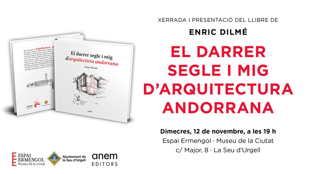Presentació del llibre ‘El darrer segle i mig d’arquitectura andorrana’, de Enric Dilmé.