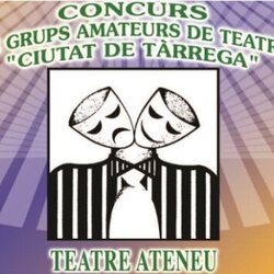 36ª edició del Concurs de Grups de Teatre amateur Ciutat de Tàrrega