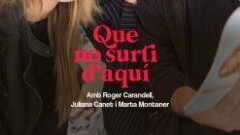 Que no surti d'aquí, amb Roger Carandell, Julia Canet i Marta Montaner.