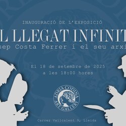 Exposició 'El llegat infinit'