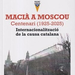 Macià a Moscou. Centenari (1925-2025)