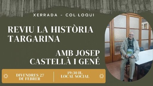 Xerrada: 'Reviu la història targarina', amb Josep Castellà i Gené.