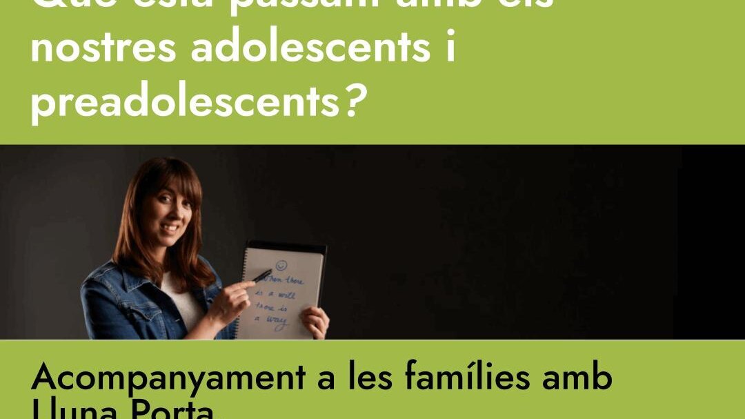 Xerrada 'Què està passant amb els nostres adolescents i preadolescents?'