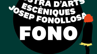 Mostra Arts Escèniques Josep Fonollosa 'Fono'