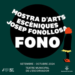 Mostra Arts Escèniques Josep Fonollosa 'Fono'